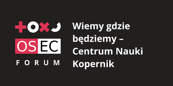 OSEC forum wiemy gdzie będziemy - Centrum Nauki Kopernik