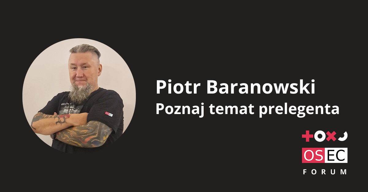 Piotr Baranowski – poznaj temat prelegenta!