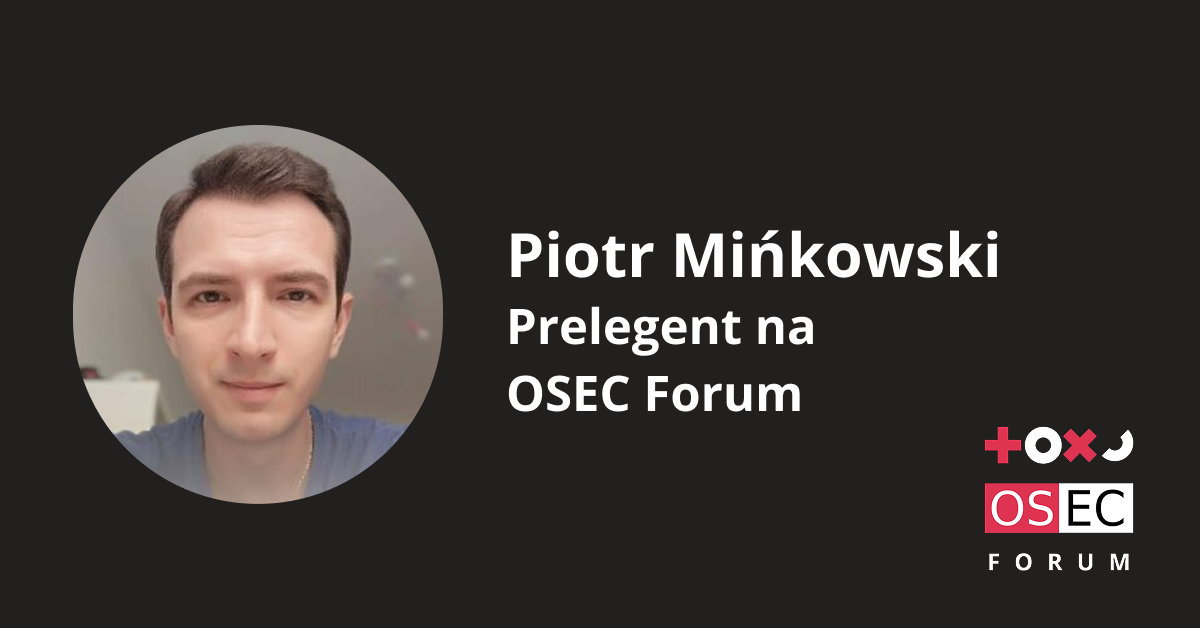Piotr Mińkowski – poznaj nowego prelegenta oraz przedstawiany przez niego temat!