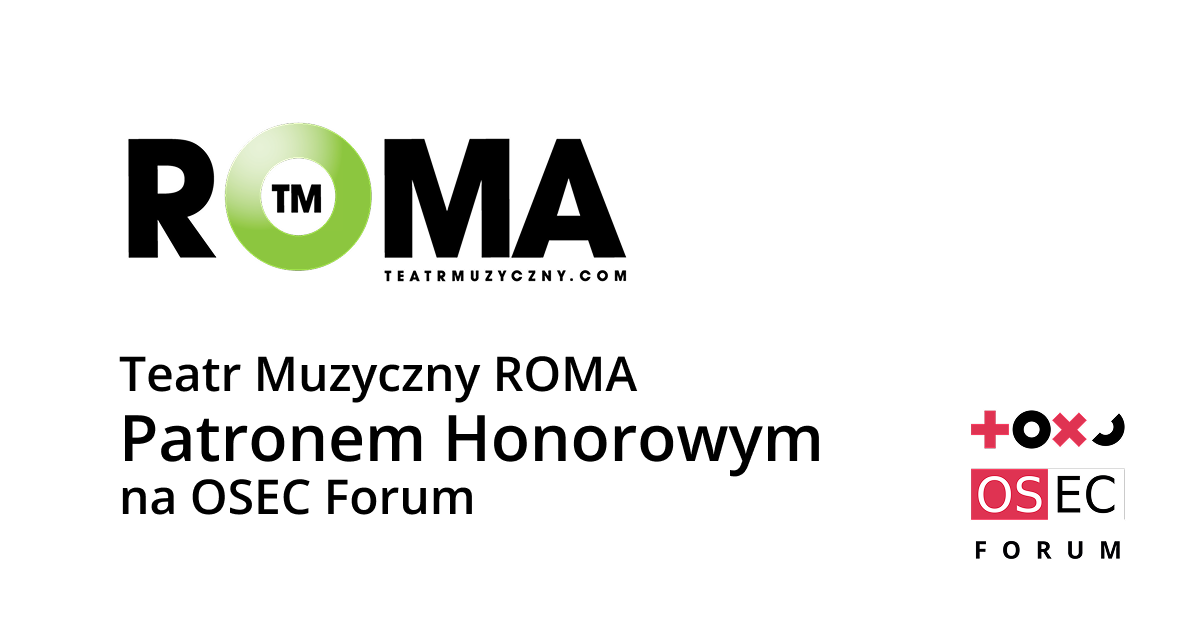Teatr Muzyczny ROMA Patronem Honorowym na OSEC Forum